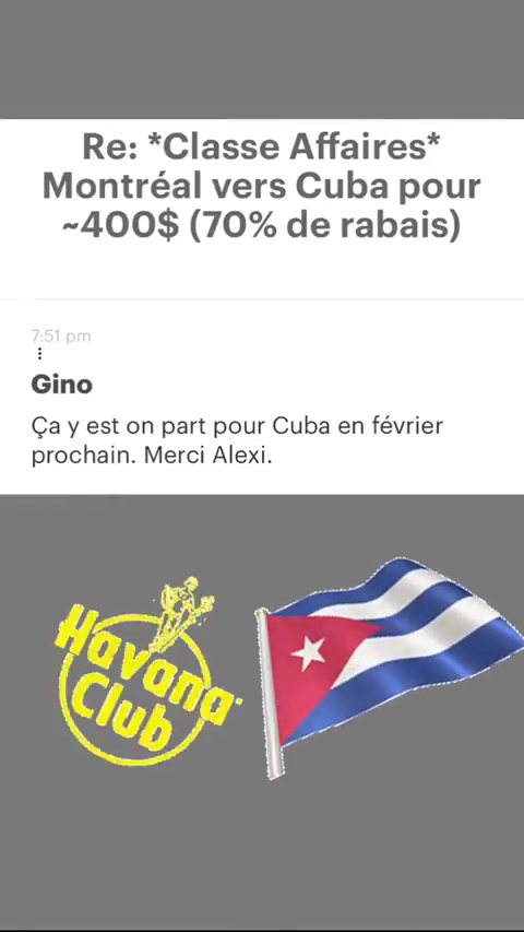 Re: *Classe Affaires* Montréal vers Cuba pour -400$ (70% de rabais) Gino Ça y est on part pour Cuba en février prochain. Merci Alexi.