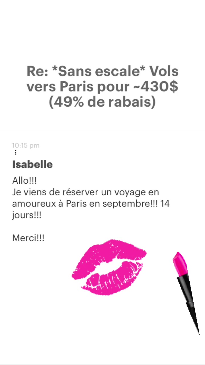 Re: “Sans escale* Vols vers Paris pour -430$ (49% de rabais) Isabelle Allo!!! Je viens de réserver un voyage en amoureux à Paris en septembre!!! 14 jours!!! Merci!!! 