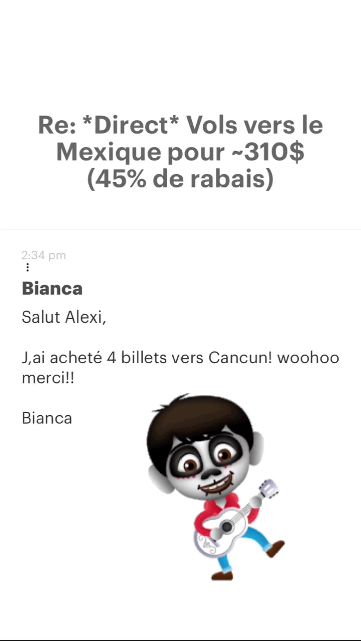 Re: “Direct* Vols vers le Mexique pour -310$ (45% de rabais) Bianca Salut Alexi, Jai acheté 4 billets vers Cancun! woohoo mercil!! Bianca 