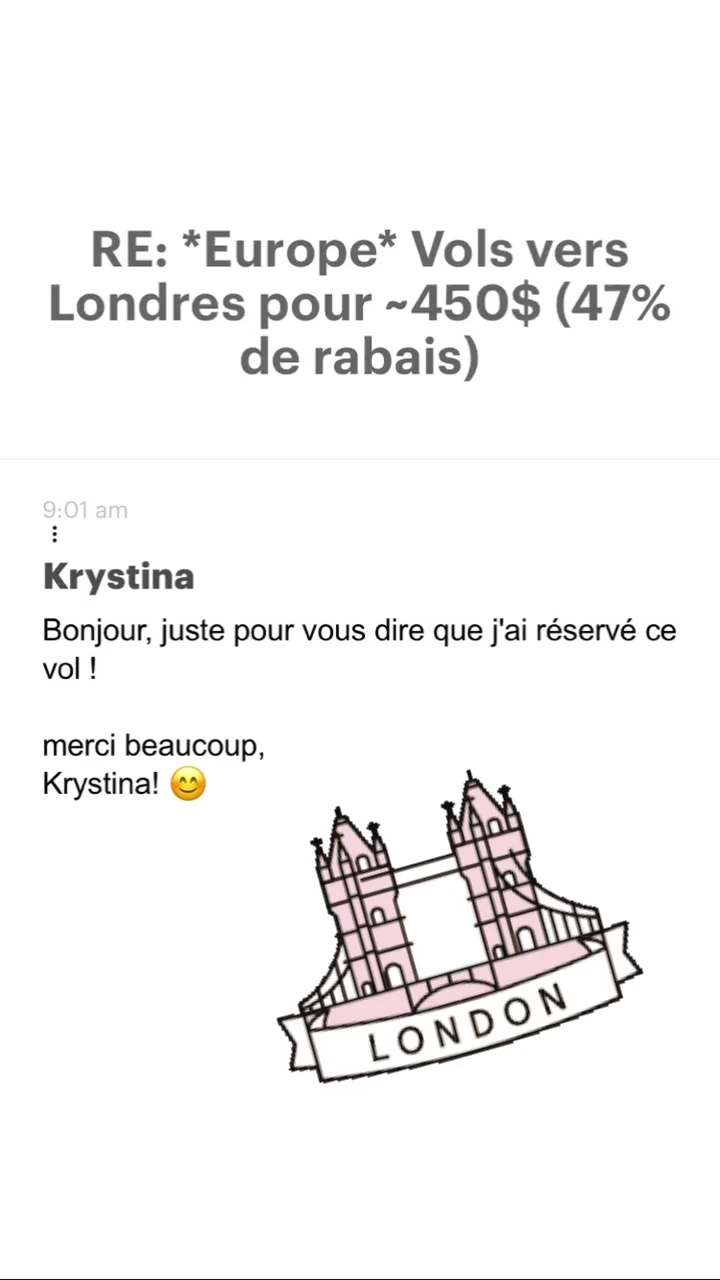 RE: *Europe* Vols vers Londres pour -450$ (47% de rabais) Krystina Bonjour, juste pour vous dire que j'ai réservé ce vol ! merci beaucoup, Krystina! @ 