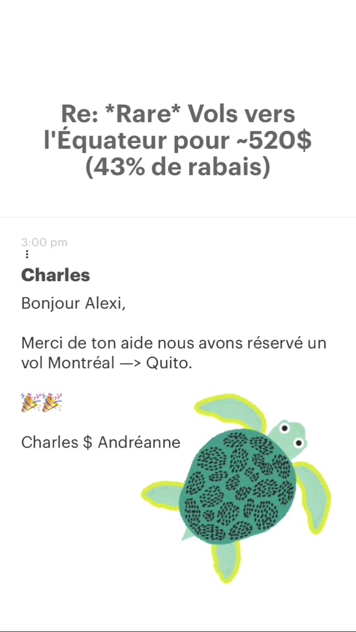 Re: *“Rare* Vols vers l'Équateur pour -520$ (43% de rabais) Charles Bonjour Alexi, Merci de ton aide nous avons réservé un vol Montréal —> Quito. Cr Charles $ Andréanne 